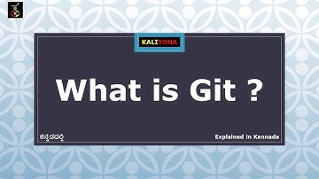 What is Git | Introduction | Distributed version control | Advantages | Kaliyona | In Kannada