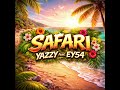 SAFARI YAZZY FT EY54