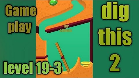 dig this 2 level 19-3 gameplay walkthrough Solution