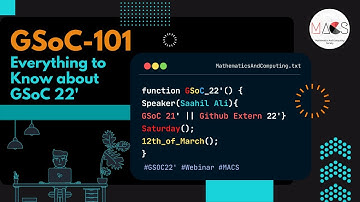 GSoC 101 || Everything to know about GSoC 2022 || MACS-DTU