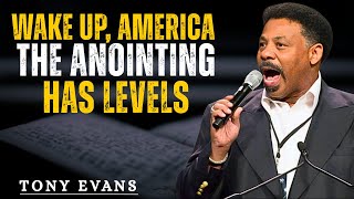 🔥 The 3 Levels of Anointing: Why God Trains You Before He Uses You | Tony Evans