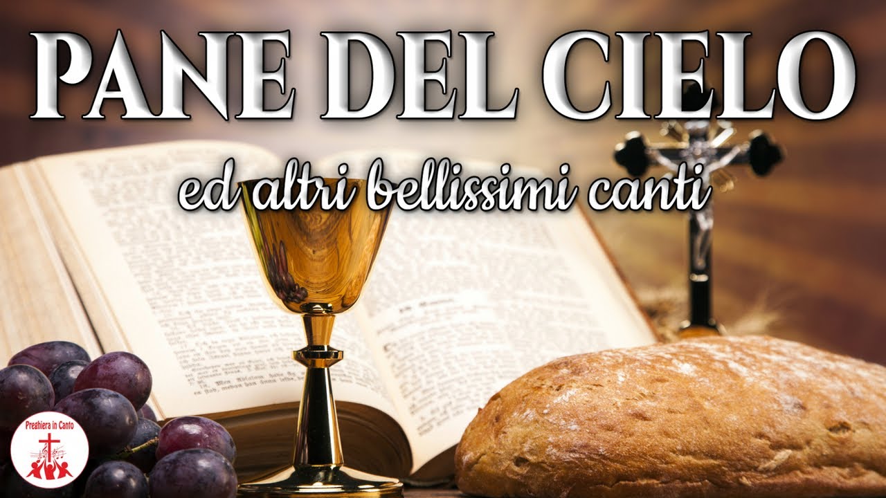 "Pane del cielo" ed altri bellissimi canti | Preghiera in Canto | #
