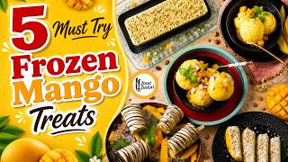 5 Must Try Frozen Mango Treats Summer Special Recipes By Food Fusion