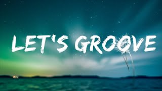 Earth, Wind & Fire - Let's Groove (TikTok Remix) (Lyrics) | let's groove tonight tiktok | Top Best