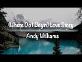 (Where Do I Begin) Love Story | Andy Williams (Lyrics)