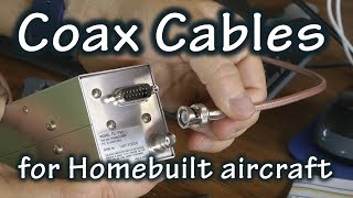 Fabricating Coax Cables for Experimental Aircraft