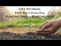 Earth Day is Every Day with SAFE Worldwide:  Planting trees is planting hope!
