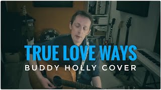 True Love Ways (Buddy Holly)