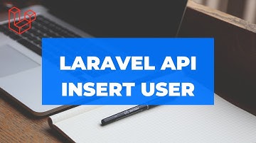 PHP Laravel User CRUD API - Insert User Part II