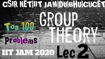 Top 100 Problems On Group Theory(CSIR NET|IIT JAM|DU|BHU|CUCET)IIT JAM 2020|| Q.30,Q.40 Group Theory