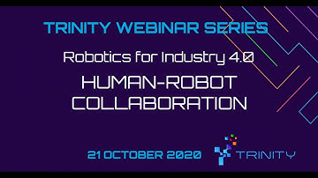 TRINITY Robotics for Industry 4.0: Human Robot Collaboration