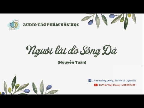 Tác Phẩm Người Lái Đò Sông Đà - AUDIO VĂN HỌC | Người lái đò Sông Đà (Nguyễn Tuân)