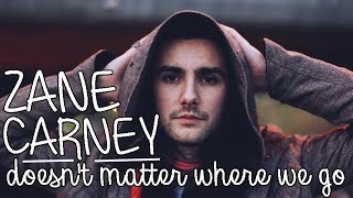 Zane Carney - Doesn't Matter Where We Go (Español)