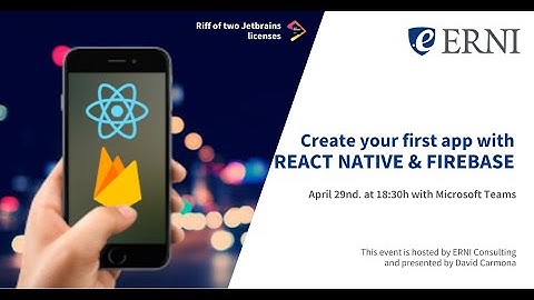 Crea tu primera app móvil con REACT NATIVE y FIREBASE.