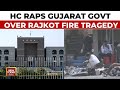 Rajkot Gaming Zone Fire Case: Gujarat HC Says, &#39;We Don&#39;t Trust Administration And State Government&#39;