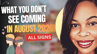 ✨ ALL SIGNS ✨ ❤️ Aug. 9- 31, 2026 THE UNEXPECTED 🤯 What You DON'T SEE COMING! 👀🔥😍 (w/ timestamps)