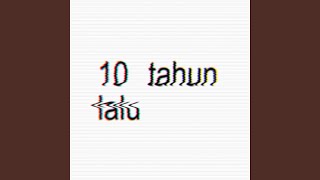 10 Tahun Lalu (Speed Up)