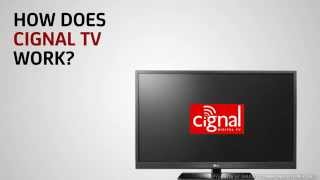 How does CIGNAL Digital TV work?