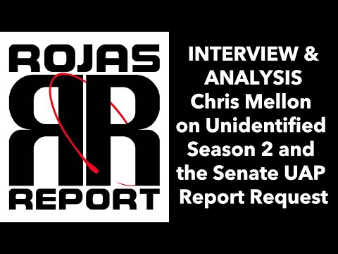 Rojas Report: Chris Mellon on Unidentified Season 2 and the Senate's UAP Report Request