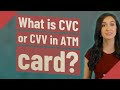 What is CVC or CVV in ATM card?