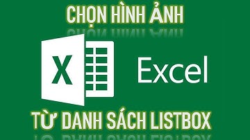 Cách chọn hình ảnh từ danh sách listbox trong Excel