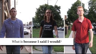 What is because I said I would?