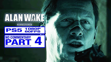 ALAN WAKE Remastered FULL Game Walkthrough Gameplay Part 4 - No Commentary [THE TRUTH]