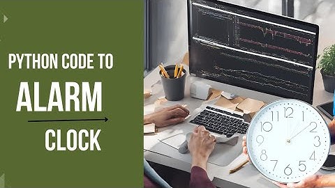 LETS MAKE A PYTHON ALARM CLOCK !!!