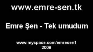 Emre Şen - Tek umudum || www.emre-sen.tk