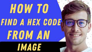 How To Find A Hex Code From An Image - Full Guide