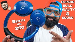 Berth Ve 250 Headphones Unboxing & First Look Premium Sound Test & Features