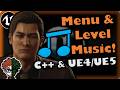 Music for Menus & Levels | How To Make YOUR OWN Action RPG | UE4/UE5 & C++ Tutorial, Part 86