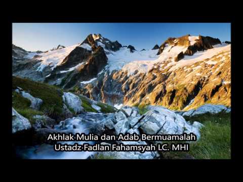 Akhlak Mulia dan Adab Bermuamalah - Ustadz Fadlan Fahamsyah LC MHI