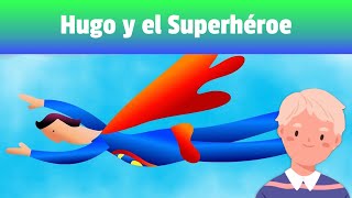 Cuento Infantil para Dormir Niños: HUGO Y EL SUPERHÉROE by Babycuentos y Meditación 19,487 views 5 months ago 20 minutes