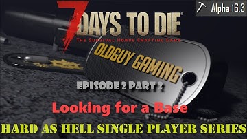 7 Days to Die- Hard as Hell, Insane Difficulty, Zombies Always Run, Season 2- Episode 2 Part 2