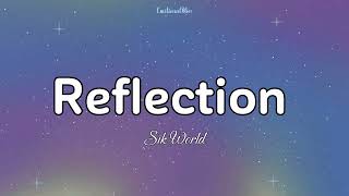 Reflection || Sik World (Lyrics)