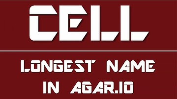 Longest Name In AGAR.IO