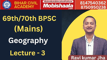 || 69th/70th BPSC || Mains || Lecture 3 || Geography of India & Bihar || By Ravi kumar Jha Sir ||
