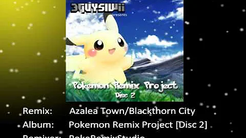 Pokemon Remix Project: Track 2.12 Azalea Town / Blackthorn City