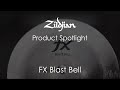 Zildjian Product Spotlight: FX Blast Bell