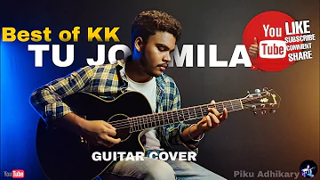 Tu Jo Mila Acoustic Guitar Cover|K. K   |Pritam | Piku Adhikary | Bajrangi Bhaijaan | Salman Khan