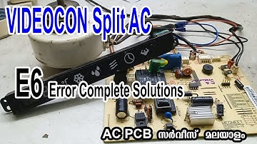E6 Error Complete Solutions For Videocon Split AC PCB