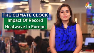 Impact Of Record Heatwave In Europe | CNBC-TV18