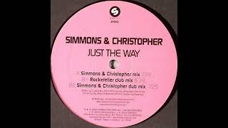 Simmons &amp; Christopher - Just The Way (Simmons &amp; Christopher Mix) (HOUSE CLASSICS) (2005)