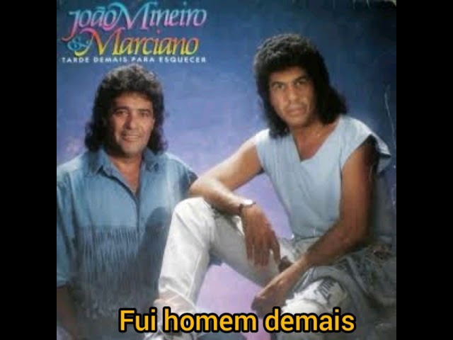 João Mineiro & Marciano - Fui Homem Demais