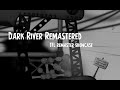 Dark River Remastered