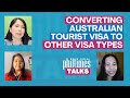 Philtimes talks  converting tourist visa into another visa type while in australia