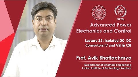 Isolated DC- DC Converters IV and VSI & CSI