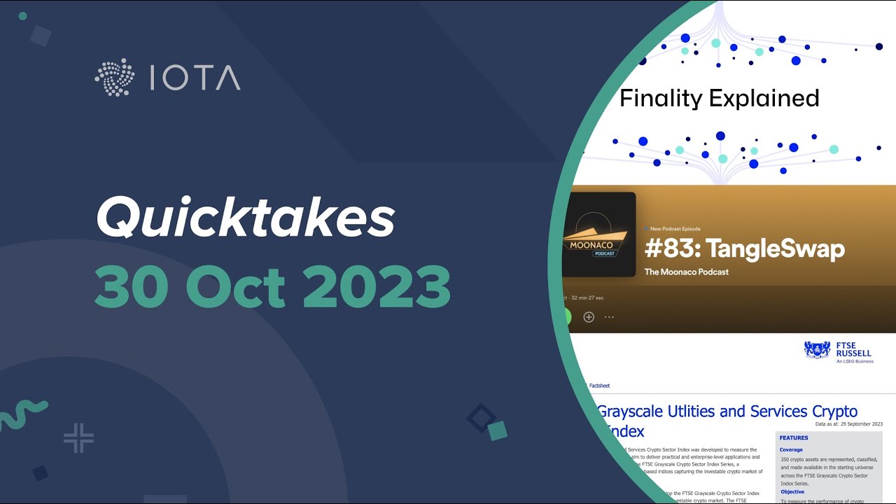 IOTA Quicktakes 30.10.2023: IOTA in Top 10 Grayscale Index, Finality in IOTA 2.0 Explained & more!