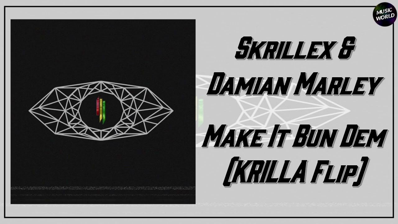 Skrillex & Damian Marley - Make It Bun Dem (KRILLA Flip) - YouTube